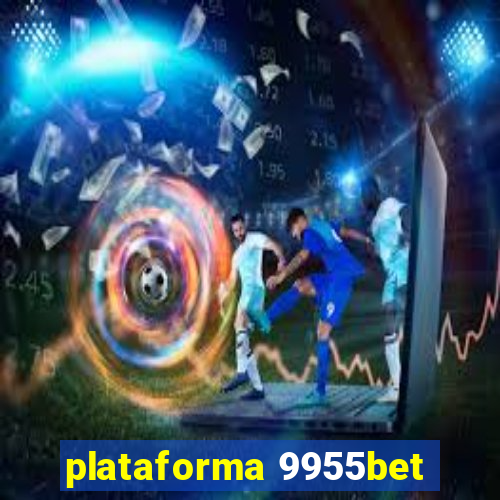 plataforma 9955bet