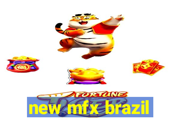 new mfx brazil