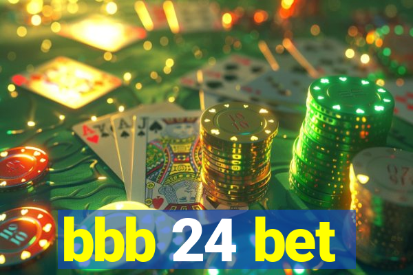 bbb 24 bet