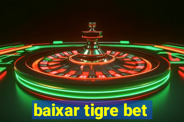 baixar tigre bet