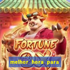 melhor hora para jogar fortune touro