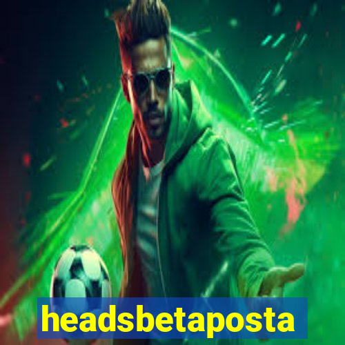 headsbetaposta