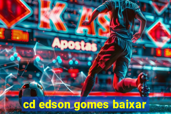 cd edson gomes baixar