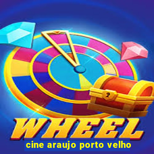 cine araujo porto velho