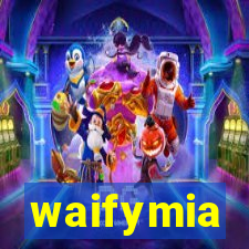 waifymia