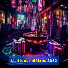 kit dls corinthians 2022