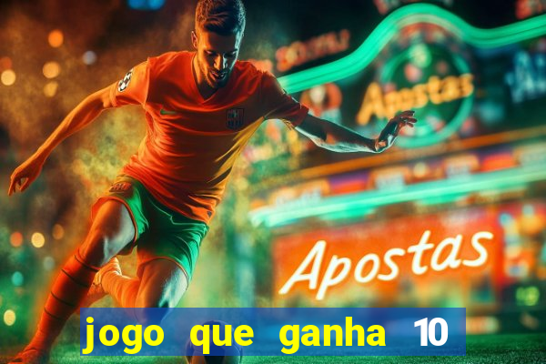 jogo que ganha 10 reais ao se cadastrar