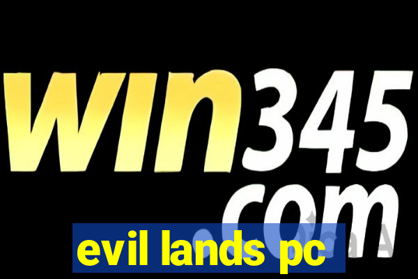 evil lands pc