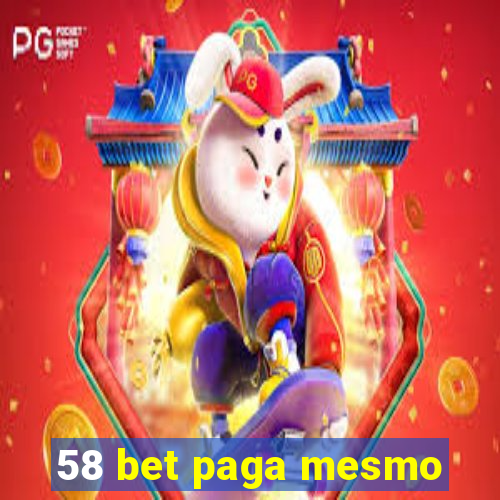 58 bet paga mesmo