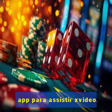 app para assistir xvideo