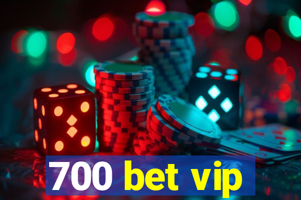 700 bet vip