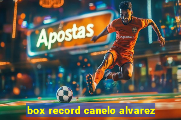 box record canelo alvarez