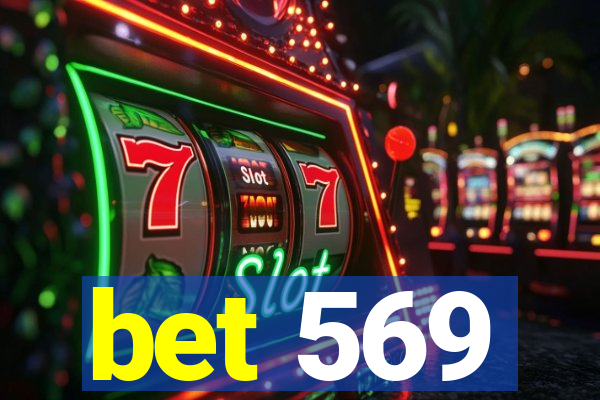 bet 569