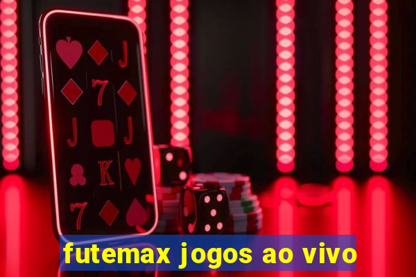 futemax jogos ao vivo