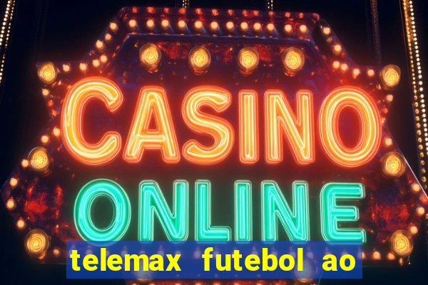 telemax futebol ao vivo gratis