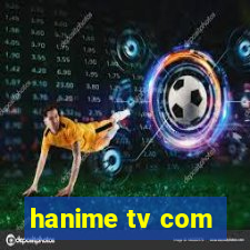 hanime tv com