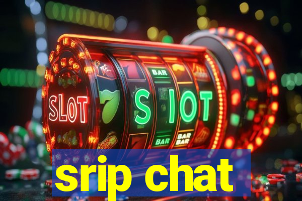 srip chat