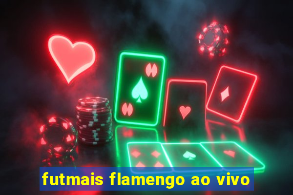 futmais flamengo ao vivo