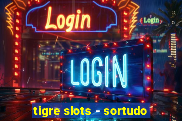 tigre slots - sortudo