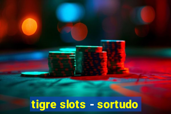 tigre slots - sortudo