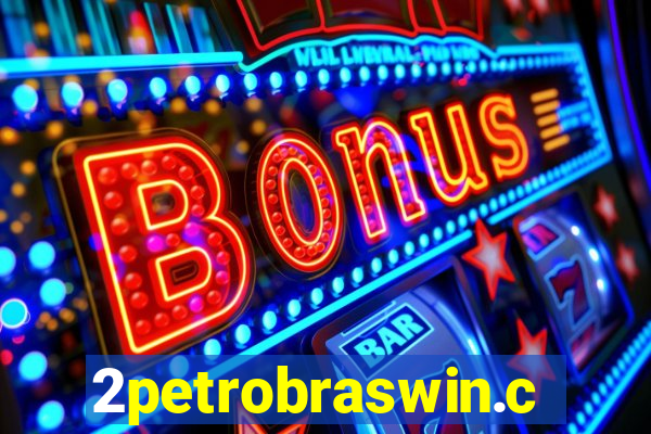 2petrobraswin.com