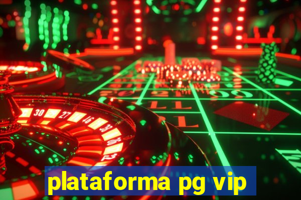 plataforma pg vip