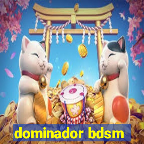 dominador bdsm