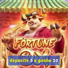 deposite 5 e ganhe 20