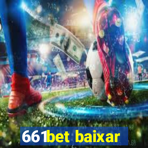 661bet baixar