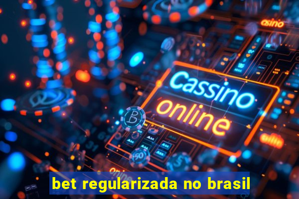 bet regularizada no brasil