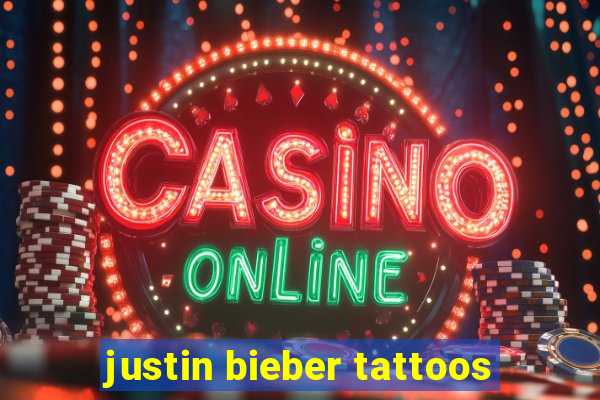 justin bieber tattoos