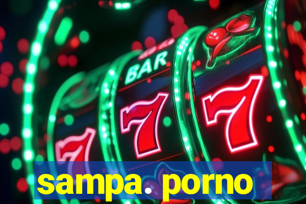 sampa. porno