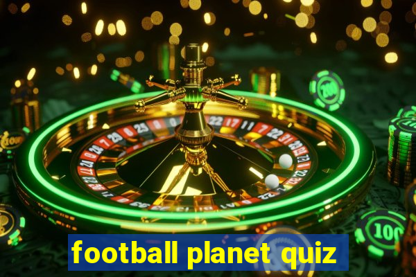 football planet quiz