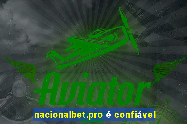 nacionalbet.pro é confiável