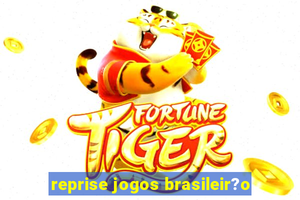 reprise jogos brasileir?o