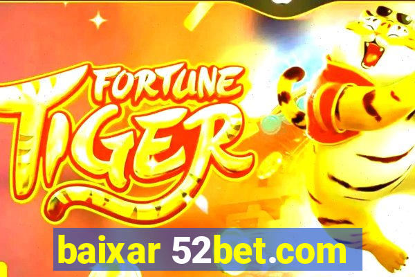 baixar 52bet.com