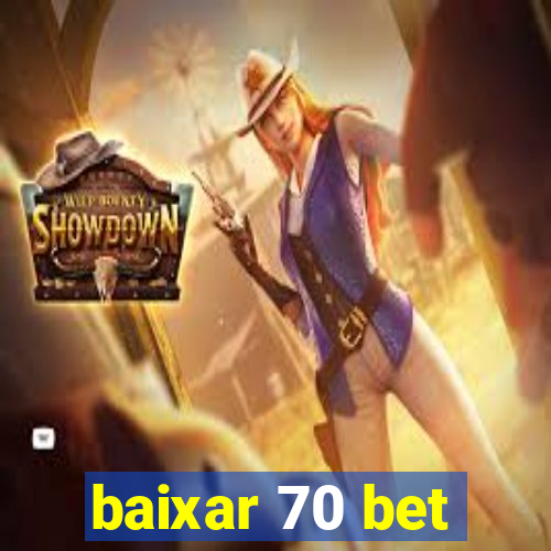 baixar 70 bet