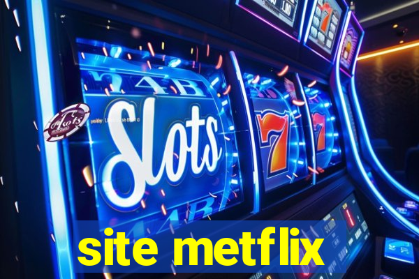 site metflix