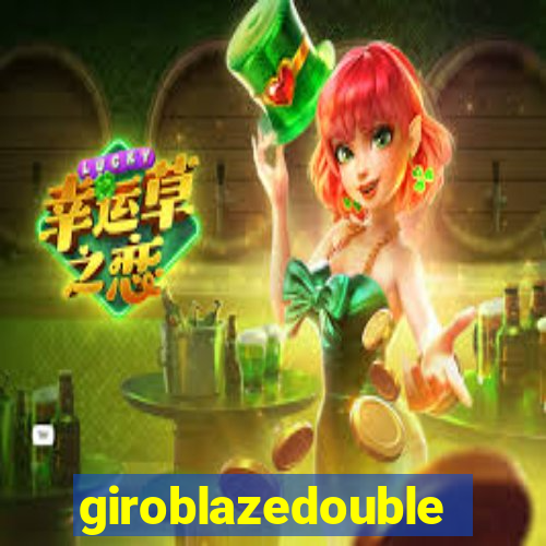 giroblazedouble