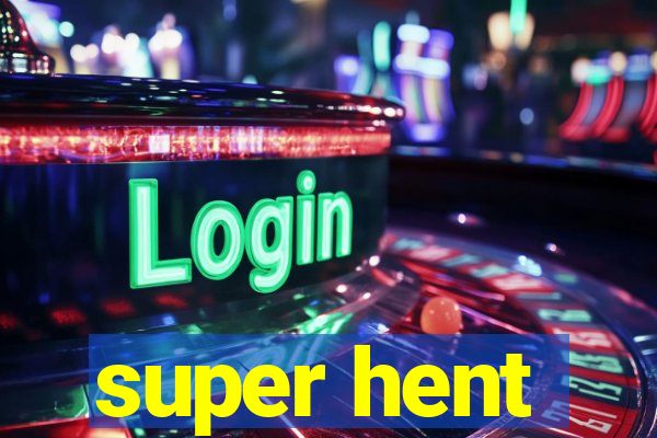 super hent