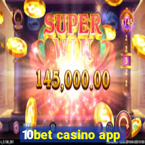 10bet casino app