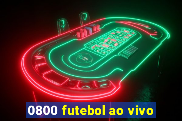 0800 futebol ao vivo