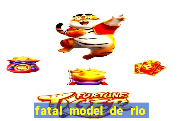 fatal model de rio claro sp