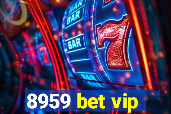 8959 bet vip