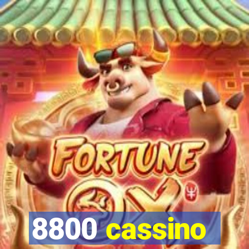 8800 cassino