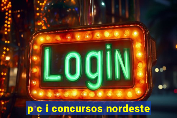 p c i concursos nordeste