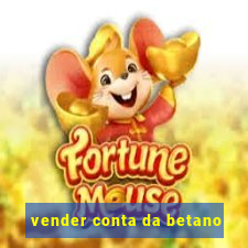 vender conta da betano