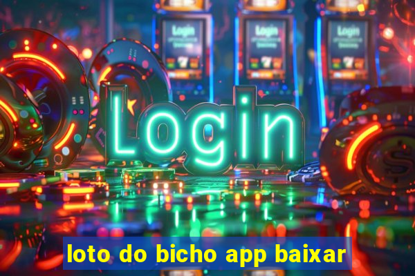 loto do bicho app baixar