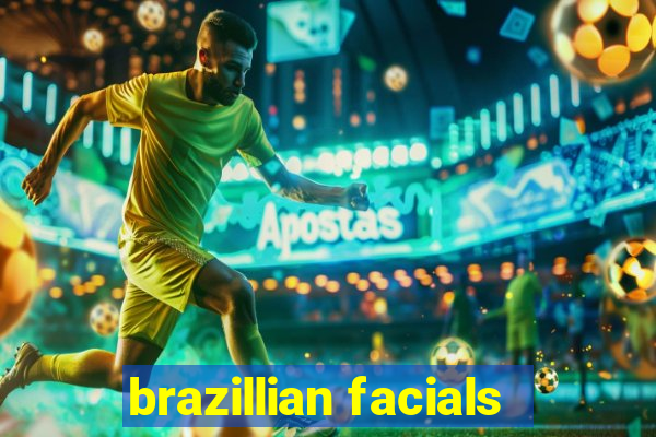 brazillian facials