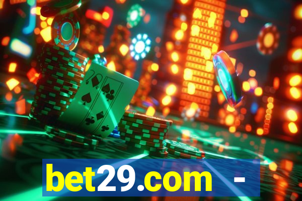 bet29.com - caça-níqueis online cassino